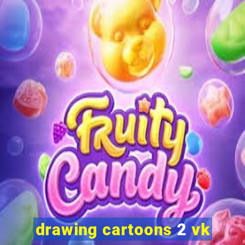 drawing cartoons 2 vk